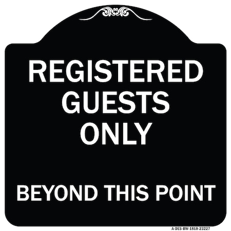 Signmission Registered Guests Beyond This Point Heavy-Gauge Aluminum Architectural Sign, 18" H, BW-1818-23227 A-DES-BW-1818-23227